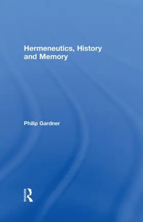 Gardner |  Hermeneutics, History and Memory | Buch |  Sack Fachmedien