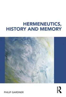 Gardner |  Hermeneutics, History and Memory | Buch |  Sack Fachmedien