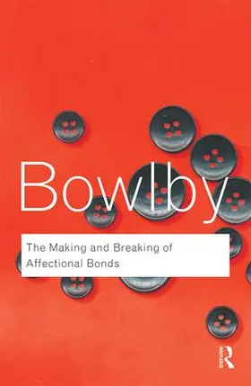 Bowlby |  The Making and Breaking of Affectional Bonds | Buch |  Sack Fachmedien