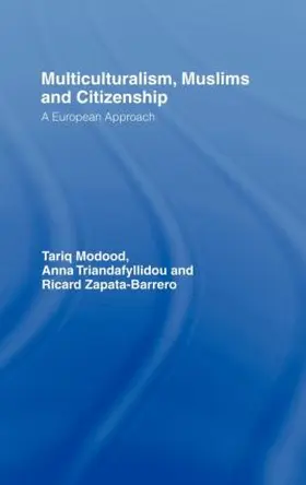 Modood / Triandafyllidou / Zapata-Barrero |  Multiculturalism, Muslims and Citizenship | Buch |  Sack Fachmedien