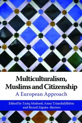 Modood / Triandafyllidou / Zapata-Barrero |  Multiculturalism, Muslims and Citizenship | Buch |  Sack Fachmedien