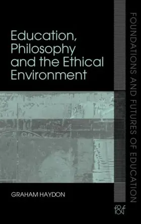 Haydon |  Education, Philosophy and the Ethical Environment | Buch |  Sack Fachmedien