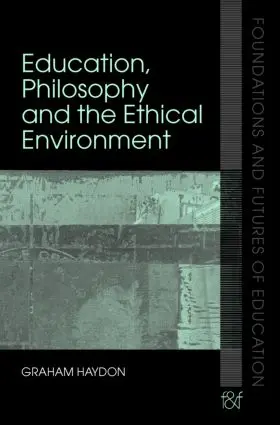Haydon |  Education, Philosophy and the Ethical Environment | Buch |  Sack Fachmedien