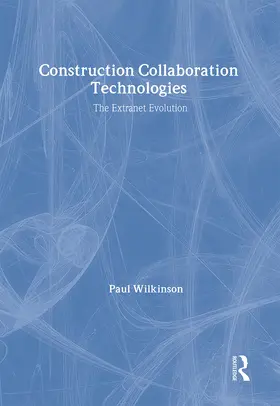 Wilkinson |  Construction Collaboration Technologies | Buch |  Sack Fachmedien