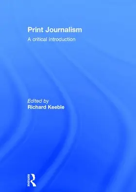 Keeble |  Print Journalism | Buch |  Sack Fachmedien