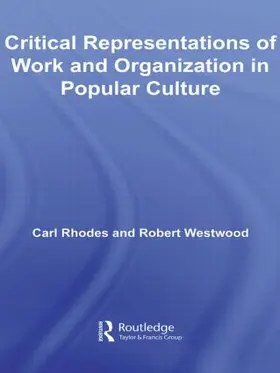 Rhodes / Westwood |  Critical Representations of Work and Organization in Popular Culture | Buch |  Sack Fachmedien