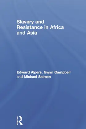 Alpers / Campbell / Salman |  Slavery and Resistance in Africa and Asia | Buch |  Sack Fachmedien