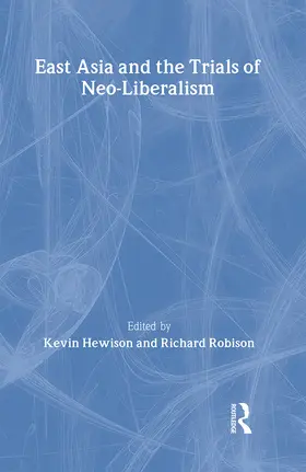 Hewison / Robison |  East Asia and the Trials of Neo-Liberalism | Buch |  Sack Fachmedien