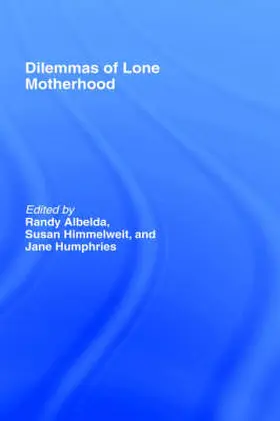 Albelda / Himmelweit / Humphries |  The Dilemmas of Lone Motherhood | Buch |  Sack Fachmedien
