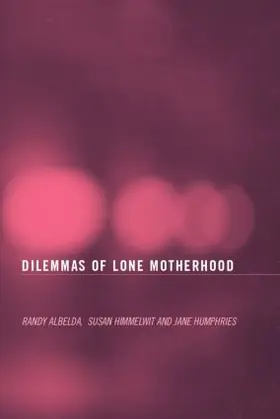 Albelda / Himmelweit / Humphries |  The Dilemmas of Lone Motherhood | Buch |  Sack Fachmedien