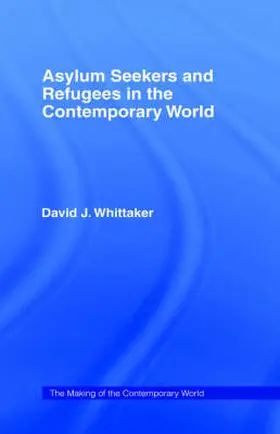 Whittaker |  Asylum Seekers and Refugees in the Contemporary World | Buch |  Sack Fachmedien