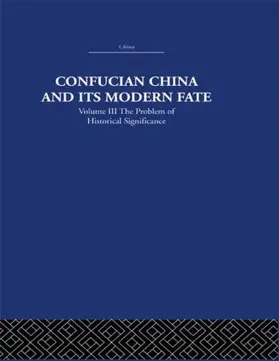 Levenson |  Confucian China and its Modern Fate | Buch |  Sack Fachmedien