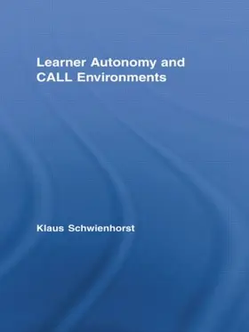 Schwienhorst |  Learner Autonomy and CALL Environments | Buch |  Sack Fachmedien