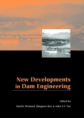 Wieland / Ren / Tan |  New Developments in Dam Engineering | Buch |  Sack Fachmedien