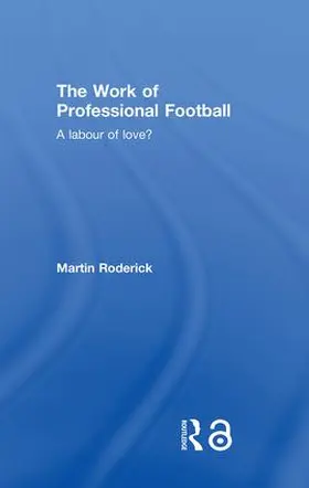 Roderick |  The Work of Professional Football | Buch |  Sack Fachmedien