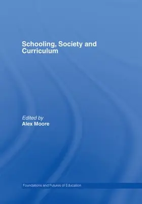 Moore |  Schooling, Society and Curriculum | Buch |  Sack Fachmedien