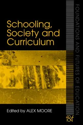 Moore |  Schooling, Society and Curriculum | Buch |  Sack Fachmedien