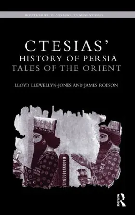 Llewellyn-Jones / Robson |  Ctesias' 'History of Persia' | Buch |  Sack Fachmedien