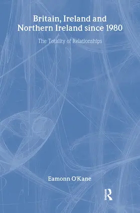 O'Kane |  Britain, Ireland and Northern Ireland since 1980 | Buch |  Sack Fachmedien
