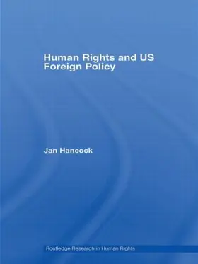 Hancock |  Human Rights and US Foreign Policy | Buch |  Sack Fachmedien