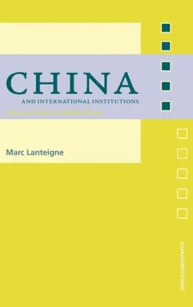 Lanteigne |  China and International Institutions | Buch |  Sack Fachmedien