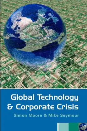 Moore / Seymour |  Global Technology and Corporate Crisis | Buch |  Sack Fachmedien