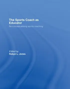 Jones |  The Sports Coach as Educator | Buch |  Sack Fachmedien
