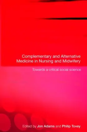 Adams / Tovey |  Complementary and Alternative Medicine in Nursing and Midwifery | Buch |  Sack Fachmedien