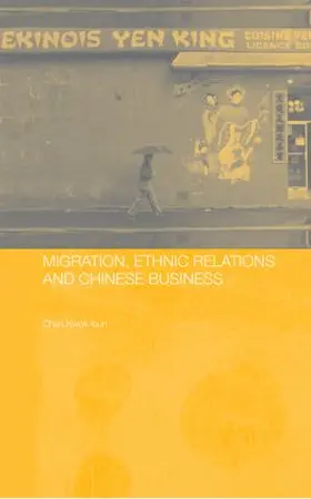 Chan |  Migration, Ethnic Relations and Chinese Business | Buch |  Sack Fachmedien