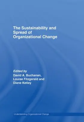 Buchanan / Fitzgerald / Ketley |  The Sustainability and Spread of Organizational Change | Buch |  Sack Fachmedien