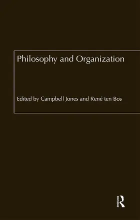 Jones / ten Bos |  Philosophy and Organization | Buch |  Sack Fachmedien
