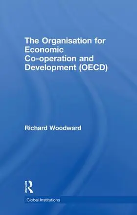 Woodward |  The Organisation for Economic Co-Operation and Development (Oecd) | Buch |  Sack Fachmedien