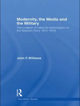 Williams |  Modernity, the Media and the Military | Buch |  Sack Fachmedien