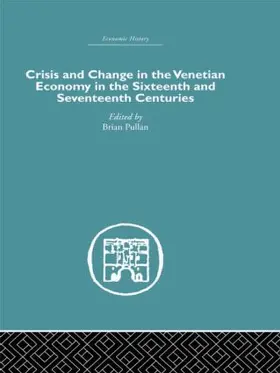 Pullan |  Crisis and Change in the Venetian Economy in the Sixteenth and Seventeenth Centuries | Buch |  Sack Fachmedien