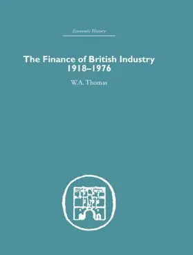Thomas |  The Finance of British Industry, 1918-1976 | Buch |  Sack Fachmedien