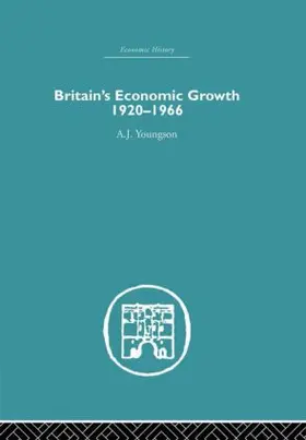 Youngson |  Britain's Economic Growth 1920-1966 | Buch |  Sack Fachmedien