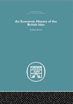 Birnie |  An Economic History of the British Isles | Buch |  Sack Fachmedien