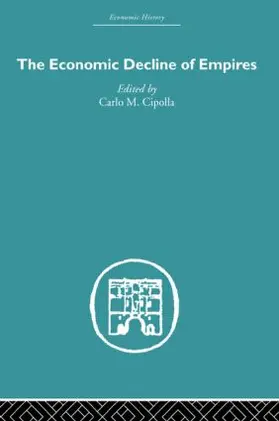 Cipolla |  The Economic Decline of Empires | Buch |  Sack Fachmedien