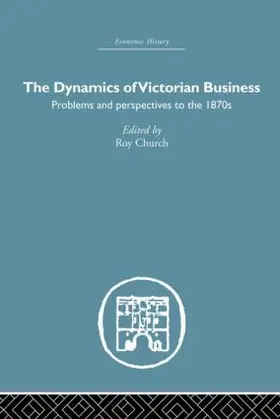 Church |  The Dynamics of Victorian Business | Buch |  Sack Fachmedien