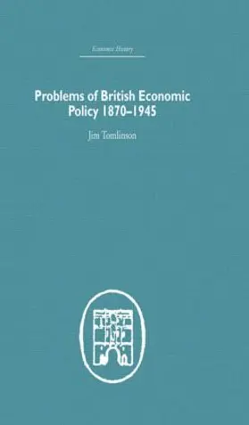 Tomlinson |  Problems of British Economic Policy, 1870-1945 | Buch |  Sack Fachmedien