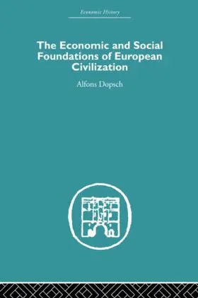 Dopsch |  The Economic and Social Foundations of European Civilization | Buch |  Sack Fachmedien