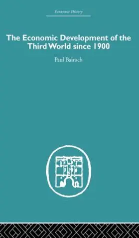 Bairoch |  The Economic Development of the Third World Since 1900 | Buch |  Sack Fachmedien