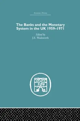 Wadsworth |  The Banks and the Monetary System in the UK, 1959-1971 | Buch |  Sack Fachmedien