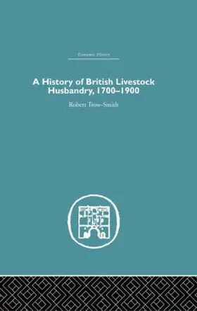 Trow-Smith |  A History of British Livestock Husbandry, 1700-1900 | Buch |  Sack Fachmedien