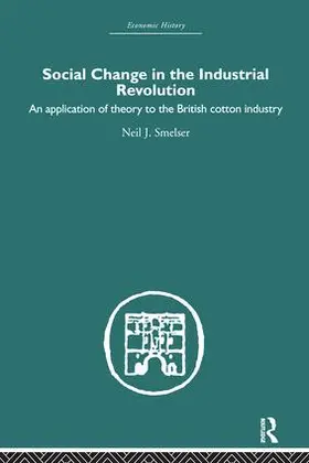 Smelser |  Social Change in the Industrial Revolution | Buch |  Sack Fachmedien