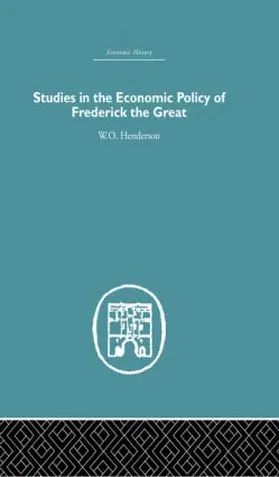 Henderson |  Studies in the Economic Policy of Frederick the Great | Buch |  Sack Fachmedien