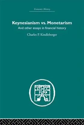 Kindleberger | Keynesianism vs. Monetarism | Buch | 978-0-415-38212-0 | www2.sack.de