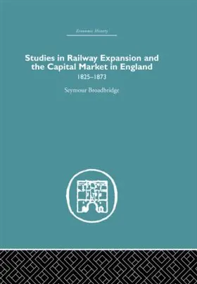 Broadbridge |  Studies in Railway Expansion and the Capital Market in England | Buch |  Sack Fachmedien
