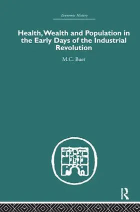 Buer |  Health, Wealth and Population in the Early Days of the Industrial Revolution | Buch |  Sack Fachmedien