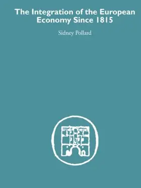 Pollard |  The Integration of the European Economy Since 1815 | Buch |  Sack Fachmedien